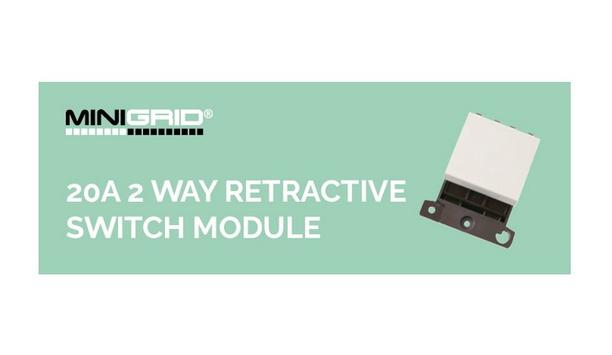 Scolmore Adds New 20A 2 Way Retractive Switch Module To Its MiniGrid Range